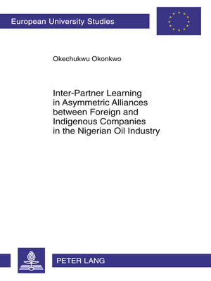 cover image of Inter-Partner Learning in Asymmetric Alliances between Foreign and Indigenous Companies in the Nigerian Oil Industry